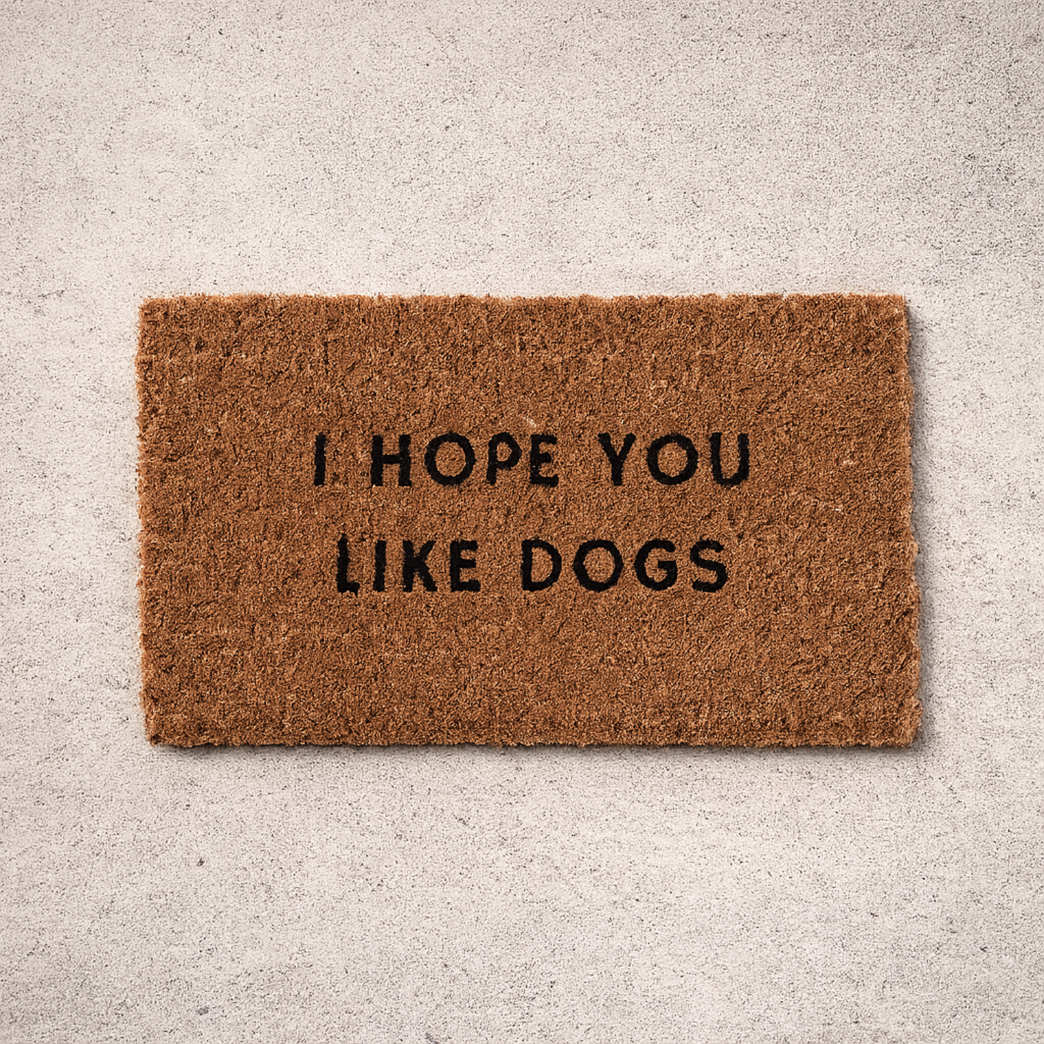 I Hope You Like Dogs Doormat