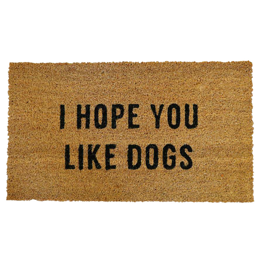 Premium outdoor hand made doormat in a Coconut Husk fiber material.  Sand coloured mat with black text I Hope You Like Dogs. Doormat has course texture.